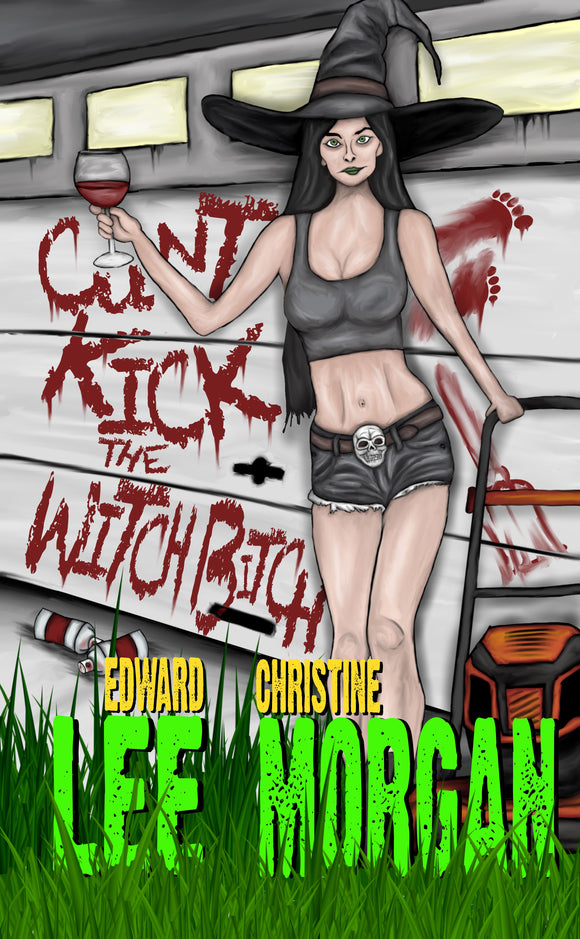C*unt Kick the Witch Bitch