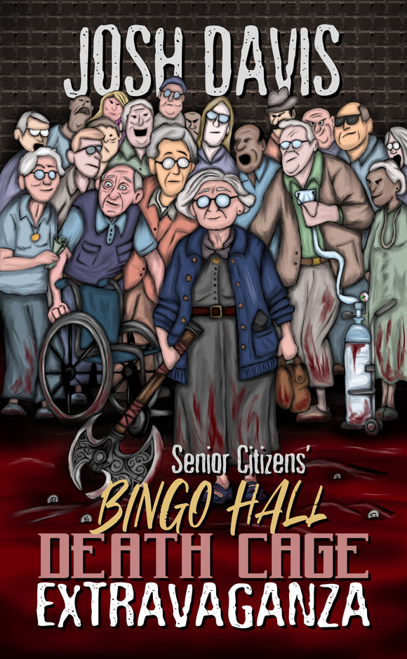 Senior Citizens’ Bingo Hall Death Cage Extravaganza