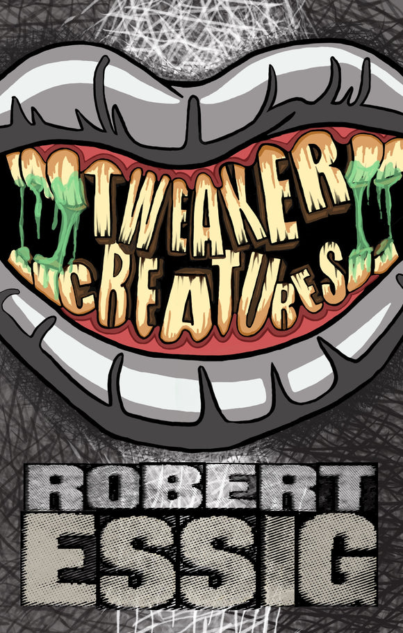 Tweaker Creatures | Robert Essig | The Evil Cookie Publishing | Indie Horror Publisher