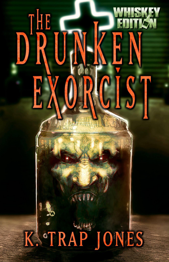 The Drunken Exorcist | K. Trap Jones | The Evil Cookie Publishing | Indie Horror Publisher