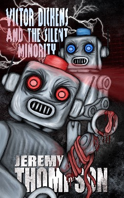 Victor Dickens and the Silent Minority | Jeremy Thompson | The Evil Cookie Publishing | Indie Horror Publisher