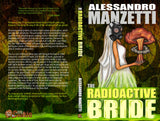 Radioactive Bride | Alessandro Manzetti | The Evil Cookie Publishing | Indie Horror Publisher